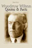 Woodrow Wilson: Quotes & Facts sinopsis y comentarios