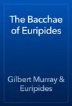 The Bacchae of Euripides synopsis, comments