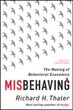 Misbehaving: The Making of Behavioral Economics book summary, reviews and download