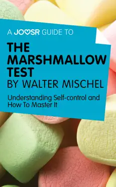 a joosr guide to... the marshmallow test by walter mischel book cover image