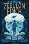 The Death and Life of Zebulon Finch, Volume Two synopsis, comments