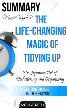 marie kondo's the life changing magic of tidying up: the japanese art of decluttering and organizing summary book cover image
