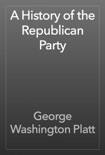 A History of the Republican Party book summary, reviews and download