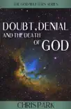 Doubt, Denial and the Death of God synopsis, comments
