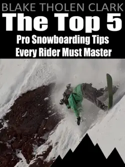the top 5 pro snowboarding tips every rider must master book cover image