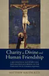 Charity as Divine and Human Friendship synopsis, comments