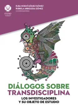 diálogos sobre transdisciplina: los investigadores y su objeto de estudio book cover image