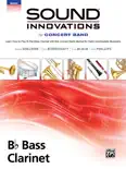 Sound Innovations for Concert Band: B-Flat Bass Clarinet, Book 2 book summary, reviews and download