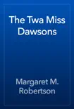 The Twa Miss Dawsons book summary, reviews and download