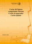 Cartas del famoso conquistador Hernan Cortés al emperador Carlos Quinto sinopsis y comentarios