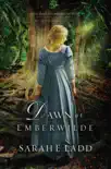 Dawn at Emberwilde synopsis, comments
