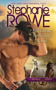 a real cowboy knows how to kiss (wyoming rebels) book cover image