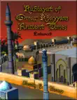 Rubaiyat of Omar Khayyam Ancient Times Enhanced synopsis, comments