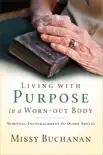 Living with Purpose in a Worn-Out Body synopsis, comments