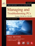 Mike Meyers' CompTIA A+ Guide to Managing and Troubleshooting PCs, Fifth Edition (Exams 220-901 & 220-902) book summary, reviews and downlod