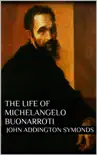 The Life of Michelangelo Buonarroti synopsis, comments