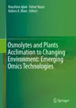 Osmolytes and Plants Acclimation to Changing Environment: Emerging Omics Technologies sinopsis y comentarios