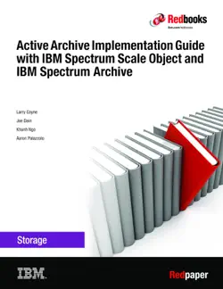 active archive implementation guide with ibm spectrum scale object and ibm spectrum archive imagen de la portada del libro