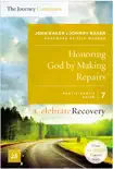 Honoring God by Making Repairs: The Journey Continues, Participant's Guide 7 sinopsis y comentarios