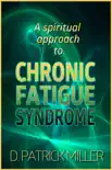 A Spiritual Approach to Chronic Fatigue Syndrome synopsis, comments