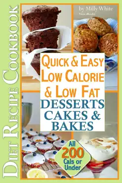 quick & easy low calorie & low fat desserts, cakes & bakes diet recipe cookbook all 200 cals & under book cover image