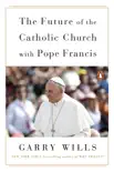 The Future of the Catholic Church with Pope Francis synopsis, comments