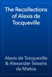 The Recollections of Alexis de Tocqueville synopsis, comments