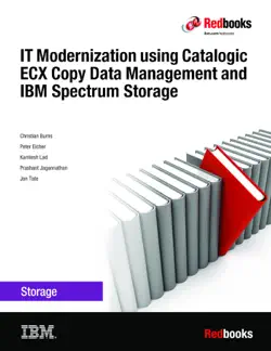 it modernization using catalogic ecx copy data management and ibm spectrum storage book cover image