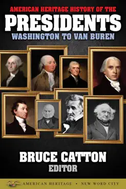 american heritage history of the presidents washington to van buren book cover image
