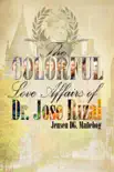The Colorful Love Affairs of Dr. Jose Rizal synopsis, comments