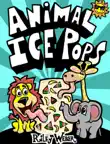 Animal Ice Pops synopsis, comments