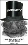 Moriarty and the Massacre of Mammon synopsis, comments