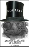 Moriarty and the Massacre of Mammon book summary, reviews and download