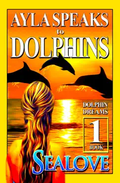 ayla speaks to dolphins - book 1 - dolphin dreams book cover image