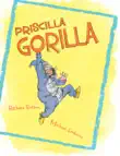 Priscilla Gorilla synopsis, comments