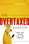 The OverTaxed Investor book summary, reviews and download