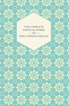 the complete poetical works of percy bysshe shelley book cover image