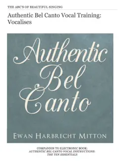 authentic bel canto vocal training: vocalises book cover image