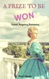 Historical Romance: Regency Romance: A Prize to Be Won (Sweet Regency Historical Romance Short Stories) e-book
