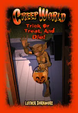 trick or treat, and die! ( creep world #5 ) book cover image