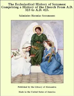 the ecclesiastical history of sozomen: comprising a history of the church from a.d. 323 to a.d. 425. imagen de la portada del libro