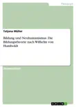 Bildung und Neuhumanismus. Die Bildungstheorie nach Wilhelm von Humboldt sinopsis y comentarios