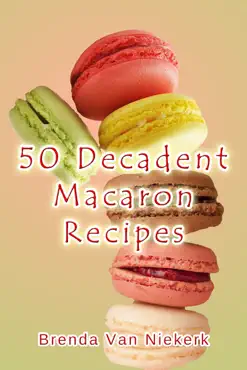 50 decadent macaron recipes book cover image