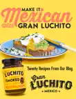 Make It Mexican With Gran Luchito synopsis, comments