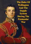 The Duke of Wellington and the Supply System During the Peninsular War synopsis, comments