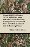 Dilston Hall; Or, Memoirs of the Right Hon. James Radcliffe, Earl of Derwenter, a Martyr In the Rebellion of 1715 - to Which Is Added a Visit to Bamburgh Castle sinopsis y comentarios