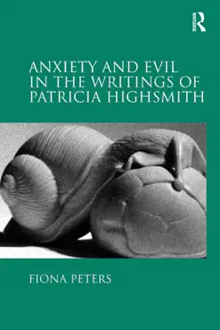 anxiety and evil in the writings of patricia highsmith imagen de la portada del libro