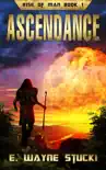 Rise of Man Book 1: Ascendance book summary, reviews and download