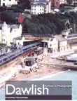 Dawlish Railway in Photographs synopsis, comments