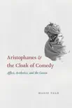 Aristophanes and the Cloak of Comedy synopsis, comments